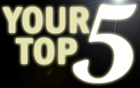 Your Top 5