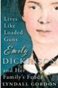 Lives Like Loaded Guns - Emily Dickinson and Her Friends & Family's Feuds