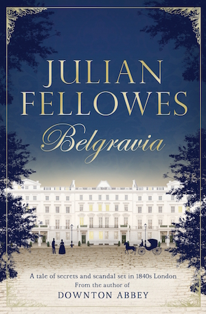 Julian Fellowes's Belgravia